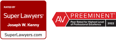 Rated By Super Lawyers Joseph W. Kenny | AV Preeminent Peer Rated For Highest Level of Professional Excellence 2022